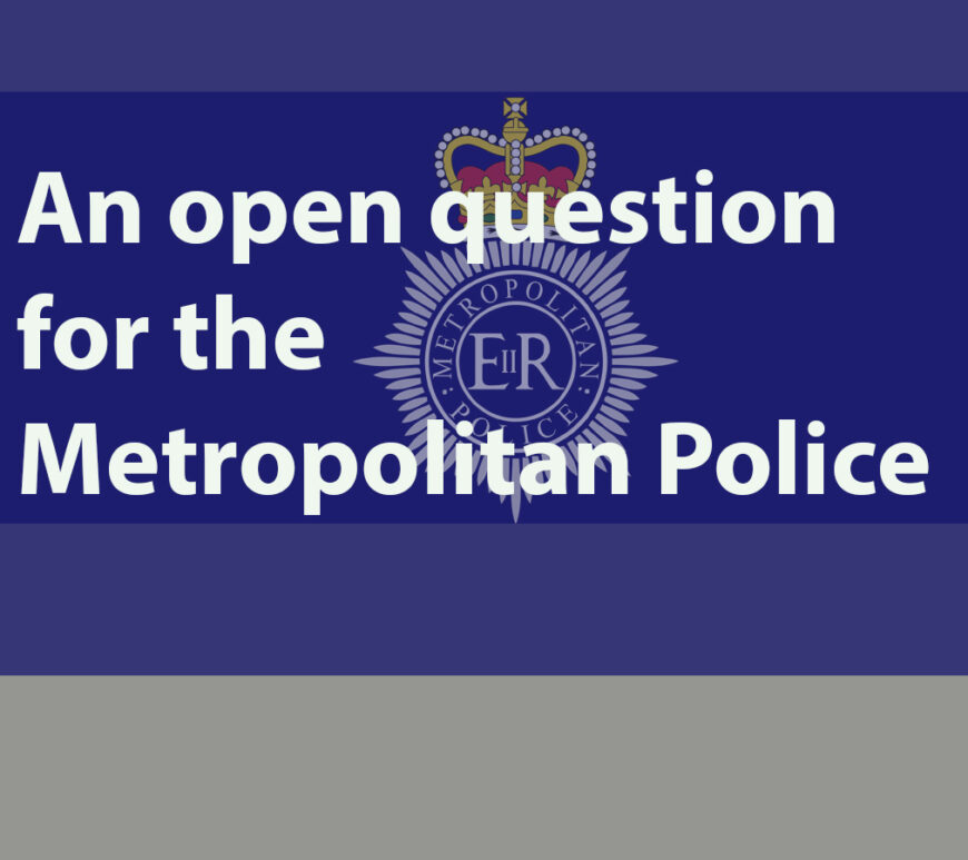 Attacked, an open question for the Met Police